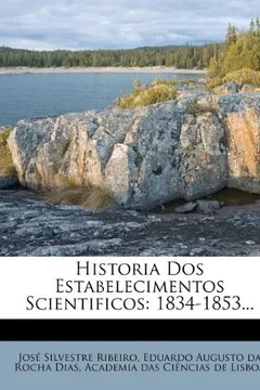 Livro Historia DOS Estabelecimentos Scientificos: 1834-1853... - Resumo, Resenha, PDF, etc.