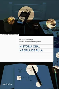 Livro História Oral na Sala de Aula - Resumo, Resenha, PDF, etc.
