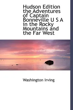 Livro Hudson Edition the Adventures of Captain Bonneville U S A in the Rocky Mountains and the Far West - Resumo, Resenha, PDF, etc.