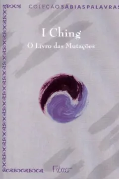 Livro I Ching - O Livro Das Mutacoes - Resumo, Resenha, PDF, etc.