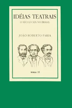 Livro Idéias Teatrais. O Século XIX no Brasil - Resumo, Resenha, PDF, etc.