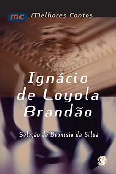 Livro Ignácio Loyola Brandão - Coleção Melhores Contos - Resumo, Resenha, PDF, etc.