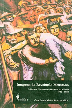 Livro Imagens Da Revolucao Mexicana - Resumo, Resenha, PDF, etc.