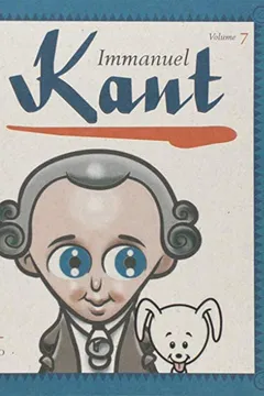 Livro Immanuel Kant - Volume 7. Coleção Filosofinhos - Resumo, Resenha, PDF, etc.
