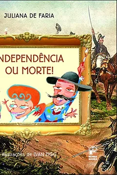 Livro Independência ou Morte - Resumo, Resenha, PDF, etc.