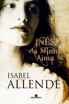 Livro Inés da Minha Alma - Resumo, Resenha, PDF, etc.