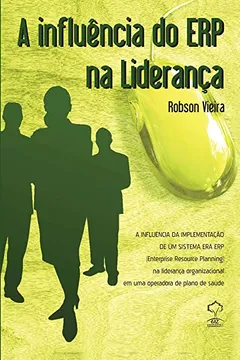 Livro Influencia Do Erp Na Lideranca, A - Resumo, Resenha, PDF, etc.