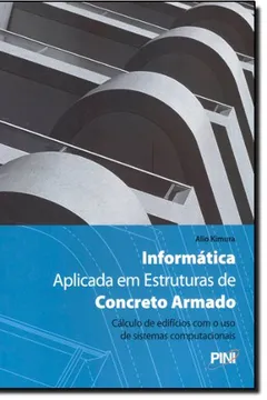 Livro Informática Aplicada em Estruturas de Concreto Armado - Resumo, Resenha, PDF, etc.