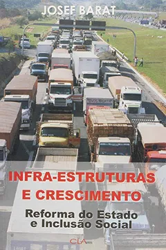 Livro Infra - Estrutura e Crescimento. Reforma do Estado e Inclusão Social - Resumo, Resenha, PDF, etc.