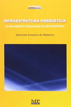 Livro Infraestrutura Energética. Planejamento E Regulação Do Setor Elétrico - Resumo, Resenha, PDF, etc.