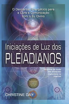 Livro Iniciações de Luz dos Pleiadianos - Resumo, Resenha, PDF, etc.