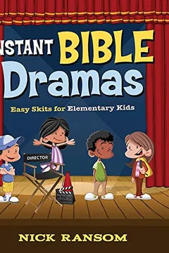 Livro Instant Bible Dramas: Easy Skits for Elementary Kids - Resumo, Resenha, PDF, etc.