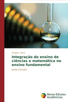 Livro Integracao Do Ensino de Ciencias E Matematica No Ensino Fundamental - Resumo, Resenha, PDF, etc.