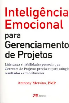 Livro Inteligência Emocional Para Gerenciamento de Projetos - Resumo, Resenha, PDF, etc.