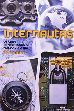Livro Internautas. Os Chips Reinventando O Nosso Dia A Dia - Resumo, Resenha, PDF, etc.