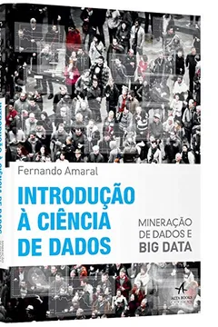 Livro Introdução a Ciência de Dados. Mineração de Dados e Big Data - Resumo, Resenha, PDF, etc.