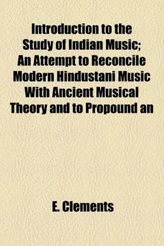 Livro Introduction to the Study of Indian Music; An Attempt to Reconcile Modern Hindustani Music with Ancient Musical Theory and to Propound an - Resumo, Resenha, PDF, etc.