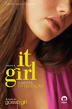 Livro It Girl. Garota Em Tentação - Volume 6 - Resumo, Resenha, PDF, etc.