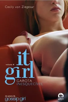 Livro It Girl. Garota Inesquecível - Volume 4 - Resumo, Resenha, PDF, etc.