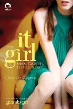 Livro It Girl. Uma Garota Entre Nós - Volume 2 - Resumo, Resenha, PDF, etc.