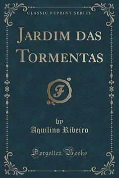 Livro Jardim Das Tormentas (Classic Reprint) - Resumo, Resenha, PDF, etc.
