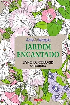 Livro Jardim Encantado - Livro de Colorir Antiestresse. Volume 1 - Resumo, Resenha, PDF, etc.