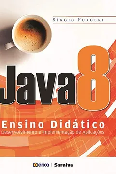 Livro Java 8. Ensino Didático. Desenvolvimento e Implementação de Aplicações - Resumo, Resenha, PDF, etc.