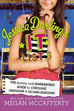 Livro Jessica Darling's It List 3: The (Totally Not) Guaranteed Guide to Stressing, Obsessing & Second-Guessing - Resumo, Resenha, PDF, etc.