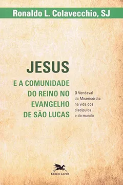 Livro Jesus E A Comunidade Do Reino No Evangelho De São Lucas - Resumo, Resenha, PDF, etc.