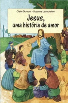 Livro Jesus. Uma Historia De Amor - Resumo, Resenha, PDF, etc.
