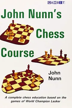 Livro John Nunn's Chess Course - Resumo, Resenha, PDF, etc.