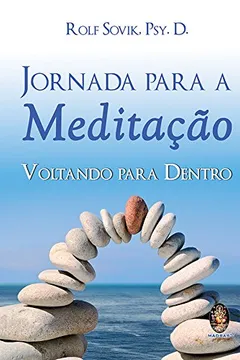 Livro Jornada Para A Meditacao. Voltando Para Dentro - Resumo, Resenha, PDF, etc.