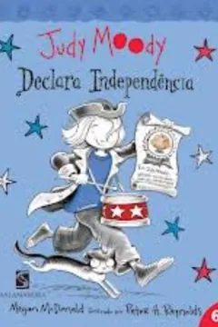 Livro Judy Moody. Declara Independência - Resumo, Resenha, PDF, etc.