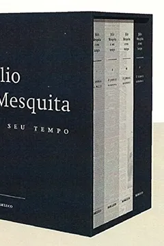 Livro Júlio Mesquita e Seu Tempo - Caixa - Resumo, Resenha, PDF, etc.