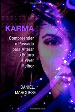 Livro Karma: Compreender O Passado Para Alterar O Futuro E Viver Melhor - Resumo, Resenha, PDF, etc.