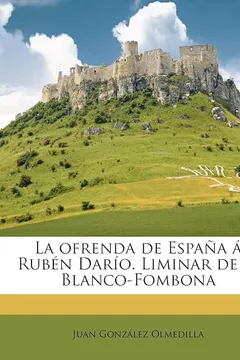 Livro La Ofrenda de Espana a Ruben Dario. Liminar de R. Blanco-Fombona - Resumo, Resenha, PDF, etc.