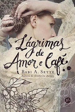 Livro Lágrimas de amor e café - Resumo, Resenha, PDF, etc.