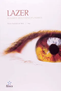 Livro Lazer - Olhares Multidisciplinares - Coleção Estudos Do Lazer - Resumo, Resenha, PDF, etc.