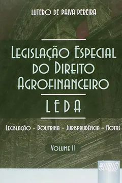 Livro Legislacao Especial Do Direito Agrofinanceiro - Tomo 02 - Resumo, Resenha, PDF, etc.