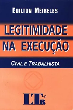 Livro Legitimidade Na Execução Civil E Trabalhista - Resumo, Resenha, PDF, etc.