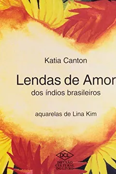 Livro Lendas de Amor dos Índios Brasileiros - Resumo, Resenha, PDF, etc.
