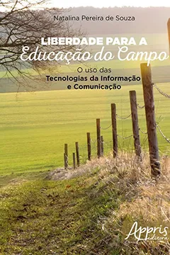 Livro Liberdade Para a Educação do Campo. O Uso das Tecnologias da Informação e Comunicação - Resumo, Resenha, PDF, etc.
