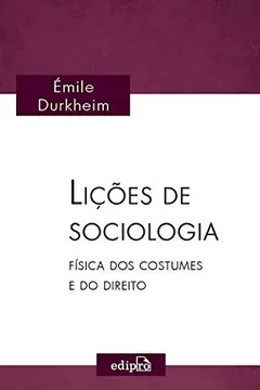 Livro Lições de Sociologia. Física dos Costumes e do Direito - Resumo, Resenha, PDF, etc.