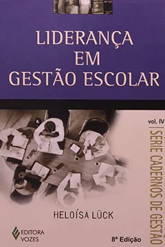 Livro Liderança em Gestão Escolar - Volume 4 - Resumo, Resenha, PDF, etc.