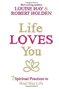 Livro Life Loves You: 7 Spiritual Practices to Heal Your Life - Resumo, Resenha, PDF, etc.