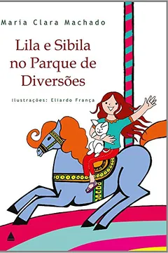 Livro Lila e Sibila no Parque de Diversões - Resumo, Resenha, PDF, etc.