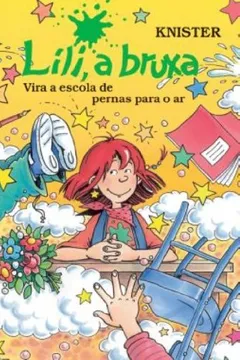 Livro Lili, a Bruxa. Vira a Escola de Pernas Para o Ar - Resumo, Resenha, PDF, etc.
