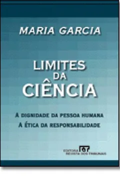 Livro Limites da Ciência. A Dignidade da Pessoa Humana. A Ética da Responsabilidade - Resumo, Resenha, PDF, etc.