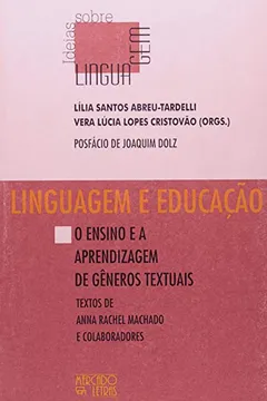 Livro Linguagem e Educação. O Ensino e a Aprendizagem de Géneros Textuais - Coleção Ideias Sobre Linguagem - Resumo, Resenha, PDF, etc.