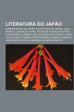 Livro Literatura Do Japao: Dramaturgos Do Japao, Escritores Do Japao, Light Novels, Livros Do Japao, Pecas de Teatro Do Japao, D.Gray-Man, Clanna - Resumo, Resenha, PDF, etc.